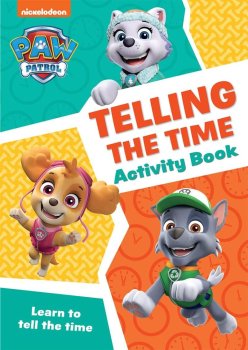 Paw Patrol - PAW Patrol Telling The Time Activity Book: Get set for school!
