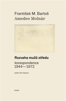 Rozvaha mužů středu (korespondence 1944-1972)