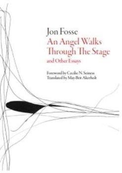 An Angel Walks Through the Stage: and Other Essays
