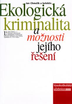 Ekologická kriminalita a možnosti jejího řešení