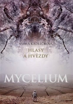 Mycelium V: Hlasy a hvězdy