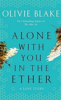 Alone With You in the Ether: A love story like no other and a Heat Magazine Book of the Week