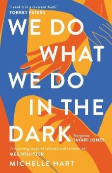 We Do What We Do in the Dark: ´A haunting study of solitude and connection´ Meg Wolitzer