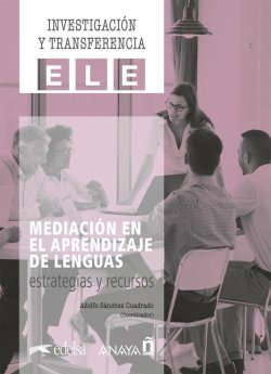 INVESTIGACION Y TRANSFERENCIA ELE - Mediación en el aprendizaje de lenguas: estrategias y recursos