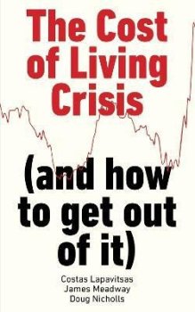 The Cost of Living Crisis: (and how to get out of it)