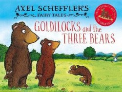 Axel Scheffler´s Fairy Tales: Goldilocks and the Three Bears