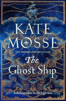 The Ghost Ship: an epic historical novel from The Sunday Times Bestselling author