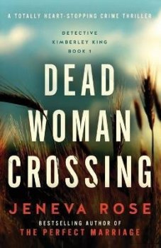Dead Woman Crossing: A totally heart-stopping crime thriller