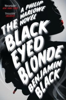 The Black Eyed Blonde: A Philip Marlowe 10