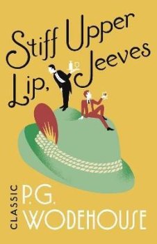 Stiff Upper Lip, Jeeves: (Jeeves & Wooster)