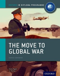 The Move to Global War: IB History Course Book