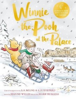 Winnie-the-Pooh at the Palace: A brand new Winnie-the-Pooh adventure in rhyme, featuring A.A Milne´s and E.H Shepard´s beloved characters
