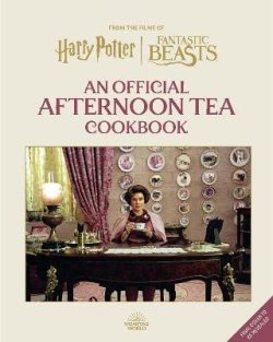 Harry Potter Afternoon Tea Magic: Official Snacks, Sips and Sweets Inspired by the Wizarding World