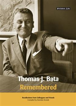 Thomas J. Bata. Remembered