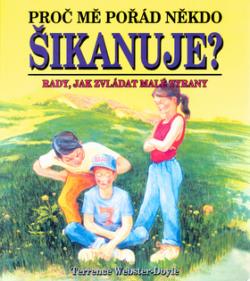 Proč mě pořád někdo šikanuje?