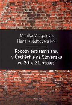 Podoby antisemitismu v Čechách a na Slovensku v 20. a 21. století