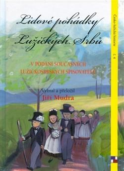 Lidové pohádky Lužických Srbů v podání současných lužickosrbských spisovatelů