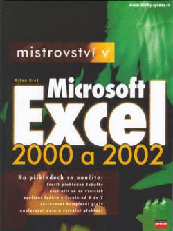 Mistrovství v Microsoft Excel 2000 a 2002 + CD