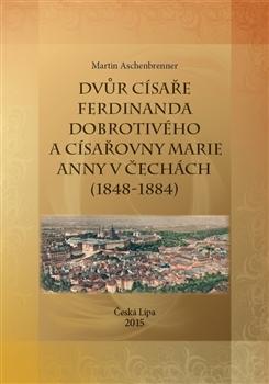 Dvůr císaře Ferdinanda Dobrotivého a císařovny Marie Anny v Čechách (1848-1884)