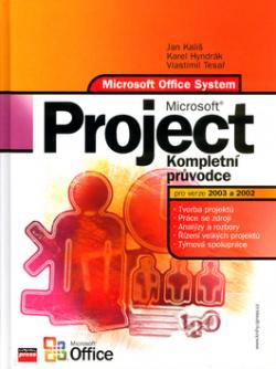 Microsoft Project Kompletní průvodce pro verze 2003 a 2002