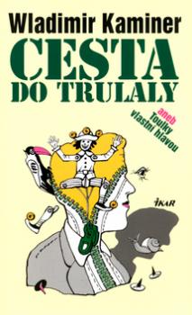 Cesta do Trulaly aneb toulyk vlastní hlavou