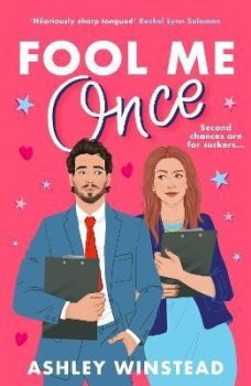 Fool Me Once: A simmering, sizzling second-chance romcom from TikTok sensation Ashley Winstead