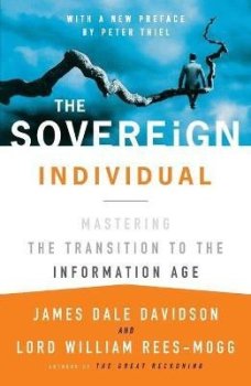 The Sovereign Individual: Mastering the Transition to the Information Age