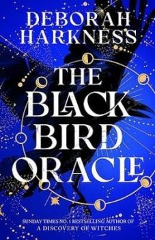 The Black Bird Oracle: The exhilarating new All Souls novel featuring Diana Bishop and Matthew Clairmont