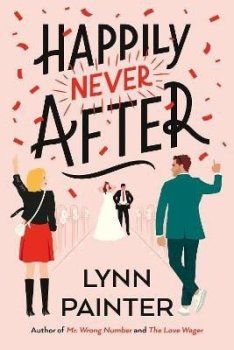 Happily Never After: A brand-new hilarious rom-com from the New York Times bestseller