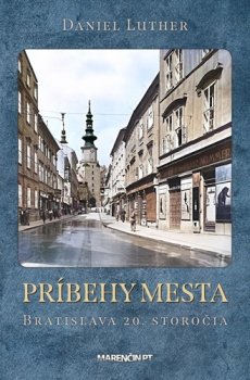 Príbehy mesta Bratislava 20. storočia