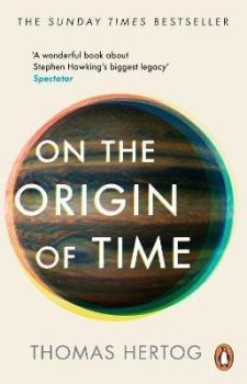 On the Origin of Time: The instant Sunday Times bestseller