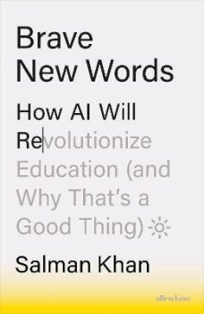 Brave New Words: How AI Will Revolutionize Education (and Why That´s a Good Thing)