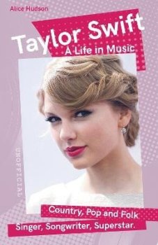 Taylor Swift: A Life in Music