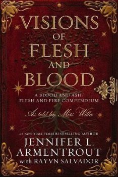 Visions of Flesh and Blood: A Blood and Ash/Flesh and Fire Compendium