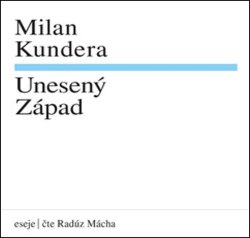 Milan Kundera Unesený západ