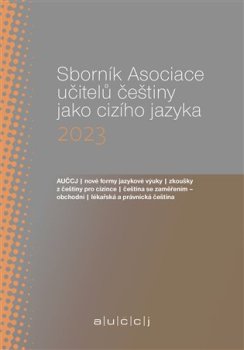 Sborník Asociace učitelů češtiny jako cizího jazyka (AUČCJ) 2023