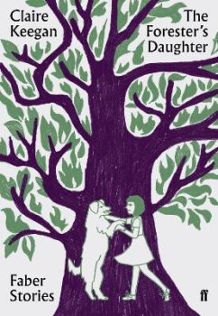 The Forester´s Daughter: Faber Stories