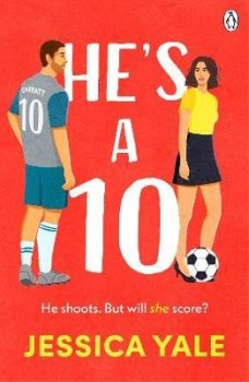 He´s A 10: The hot new football romance for fans of Sarah Adams and Amy Lea!