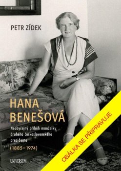 Hana Benešová – Neobyčejný příběh manželky druhého československého prezidenta (1885–1974)