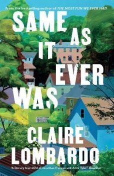 Same As It Ever Was: The immersive and joyful new novel from the author of Reese´s Bookclub pick THE MOST FUN WE EVER HAD
