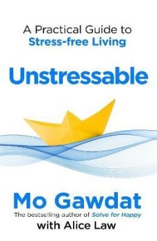 Unstressable: A Practical Guide to Stress-Free Living