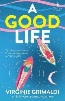 A Good Life: A No 1 International Bestseller