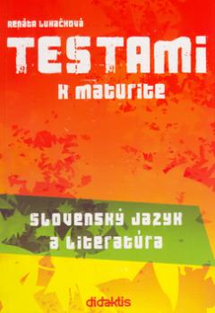 Testami k maturite Slovenský jazyk a literatúra