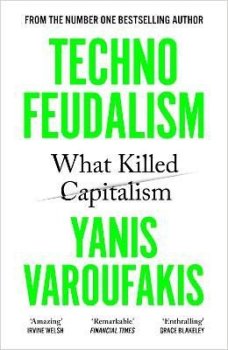 Technofeudalism: What Killed Capitalism