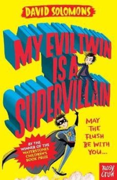 My Evil Twin Is a Supervillain: By the winner of the Waterstones Children´s Book Prize
