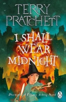 I Shall Wear Midnight: A Tiffany Aching Novel