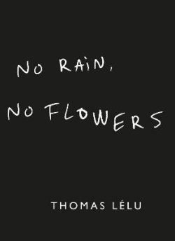 No Rain, No Flowers: The iconic viral biro notes from Thomas Lelu