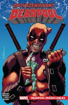 Opovrženíhodný Deadpool Deadpool vraždí Cablea
