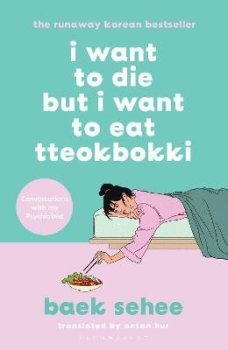 I Want to Die but I Want to Eat Tteokbokki: The cult hit that everyone is talking about