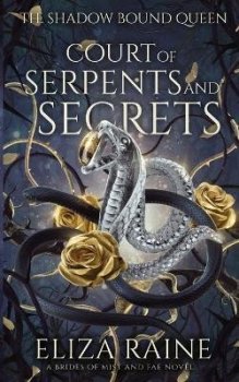 Court of Serpents and Secrets (The Shadow Bound Queen 4)